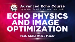 Echo physics and image optimization  - Prof. Abdul Razek Maaty