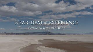 The near-death experience of Jeff Olsen