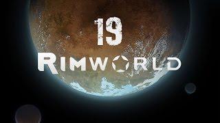 Rimworld Alpha #19 - Let's Play - Abstieg in die Hölle