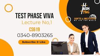 CS619 Test Phase Viva Preparation || CS619 Final Project Test Phase Viva Guidelines( PART 1 )