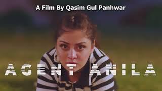Teaser ( AGENT ANILA ) A Film By Qasim Gul Panhwar