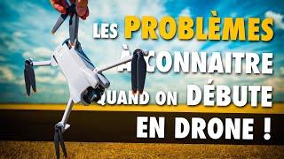 DÉBUTANT DRONE : Réponse à 10 PROBLÈMES qu'on rencontre souvent !