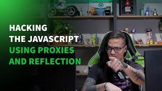Hacking the JavaScript using Proxies and Reflection || Hacking JS with Proxy || Erick Wendel