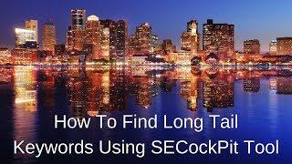 How To Find Long Tail Keywords Using SECockPit Tool - LIVE Training