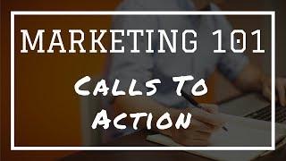 Marketing 101: What Are Calls To Action (CTA)?