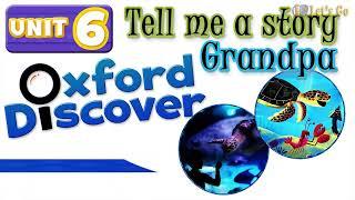 OXFORD DISCOVER 2 - UNIT 6 | TELL ME A STORY GRANDPA