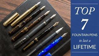 Top 7 Fountain Pens to Last a Lifetime