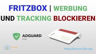 FritzBox - Werbung, Tracking und Pishing mit AdGuard DNS blocken
