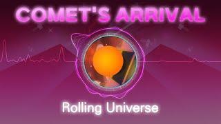 Rolling Universe - Comet's Arrival | Music trailer