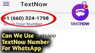 Can We Use TextNow Number For WhatsApp