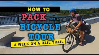 How To Pack for a Week Bicycle Tour on a Rail Trail - Bikepacking / Bike Touring Packing Gear List