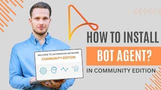 How to Install Bot Agent in Community Edition? | Automation Anywhere