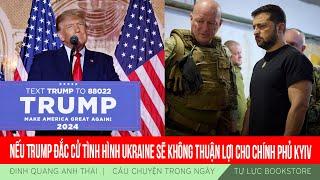 Đinh Quang Anh Thái | Nếu Trump đắc cử tình hình Ukraine sẽ không thuận lợi cho chính phủ Kyiv