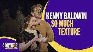 Kenny Baldwin | Improv Comedy Special Preview | So Much Texture | Dry Bar Unscripted