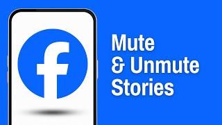 How To Mute and Unmute Facebook Story (2024 Full Guide)