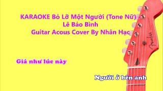 Karaoke Bỏ Lỡ Một Người (Beat Guitar Tone Nữ) - Lê Bảo Bình | Cover by Hạc Beat