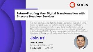 Future Proofing Your Digital Transformation with Sitecore Headless Services