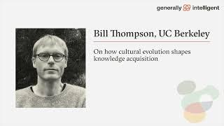 Bill Thompson on how cultural evolution shapes knowledge acquisition