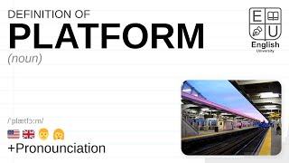 PLATFORM meaning, definition & pronunciation | What is PLATFORM? | How to say PLATFORM