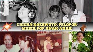 Chicha Koeswoyo, pelopor album rekaman pertama pop anak anak