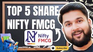 Top 5 Shares of Nifty FMCG | Top Sector in India is FMCG | High Growth for Future | Durgesh Bhardwaj