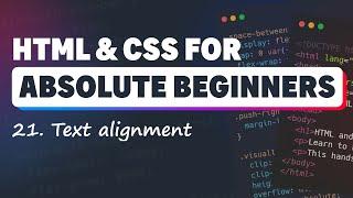 HTML & CSS for Absolute Beginners: Text alignment