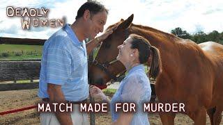 Match Made For Murder | Deadly Women S5 E19 - Full Episode | Deadly Women