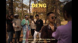 Deng Deng - Eddie Lyngdoh | Meban Syiem | Kidmarkk | Bashan Lyngdoh | Kyrmen | B4NDIT