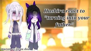 hashira react to turning into your father || muzan as giyuu dad au || kny/demon slayer || gacha club