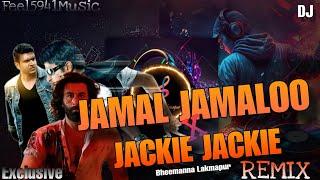 JACKIE JACKIE VS JAMAL JAMALO || HARD REMIX|| JACKIE MOVIE || ANIMAL|| DJ MIX || #mashup