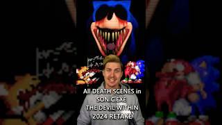 SONIC.EXE THE DEVIL WITHIN 2024 RETAKE - All Death Scenes #shorts #viral #sonic #exe #sonicexe #sega