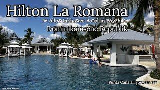 Hilton La Romana  das ehemalige Dreams La Romana 5* alles Inklusive in Bayahibe Dominikanische Rep.