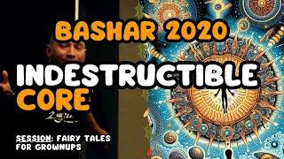 Indestructible Core | Bashar 2020 | Session: Fairy Tales for Grownups