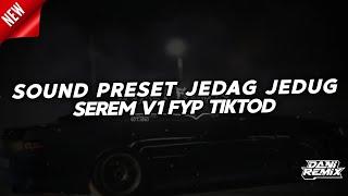 SOUND PRESET JEDAG JEDUG SEREM V1 [DANI REMIX]