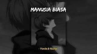 Yovie & Nuno - Manusia Biasa (Speed Up, Reverb)