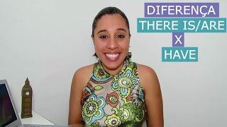 Aula | Diferença entre There is/are  x  Have