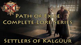 PoE Complete Lore Series: Settlers of Kalguur - The Creation of Kingsmarch