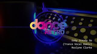 Rozlyne Clarke – Eddy Steady Go Trance Vocal Remix