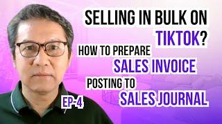 Ep4, Bookkeeping for TikTok Bulk Sales Transaction: Issuing Sales Invoice & Sales Journals Explained