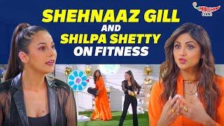 Shehnaaz Gill reveals her fitness regime for weight loss | Diet & Mental Health | Shilpa Shetty