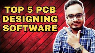 TOP 5 PCB DESIGNING SOFTWARE