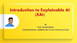 Introduction to Explainable AI (XAI) | LAMBDA Lab TAU | Parteek Bhatia