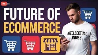 What’s Next for E-Commerce? The Future of Online Shopping Revealed