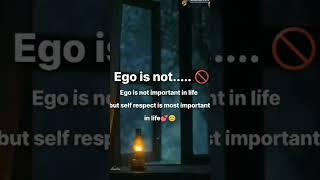 Ego is not.....  # #trending #quotes #motivation #viral #youtubeshorts #feedshorts #love  #shorts