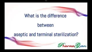 What is the difference between aseptic and terminal sterilization techniques