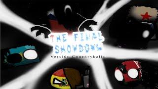 THE FINAL SHOWDOWN versión Countryballs.