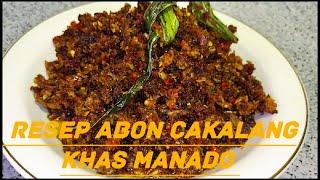 GURIH MaNis PEDAS ENAAK!! RESEP CARA MEMBUAT ABON CAKALANG KHAS MANADO