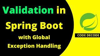 Request Validation in Spring boot using Annotation with Global Exception Handling | Code Decode