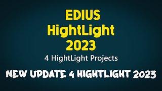 New 4 HightLight 2023 | edius highlight project 2023 | Edius Online Project 2023