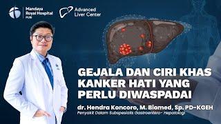 Penjelasan Kanker Hati Bagi Orang Awam | dr. Hendra Koncoro, M. Biomed, Sp.PD-KGEH